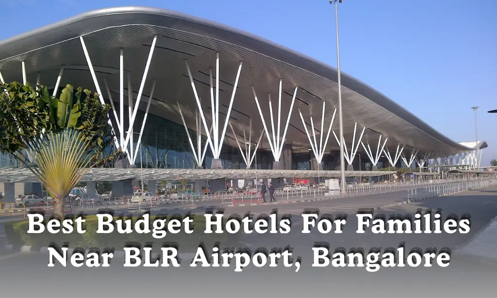best budget hotels for families near Bangalore Airport BLR