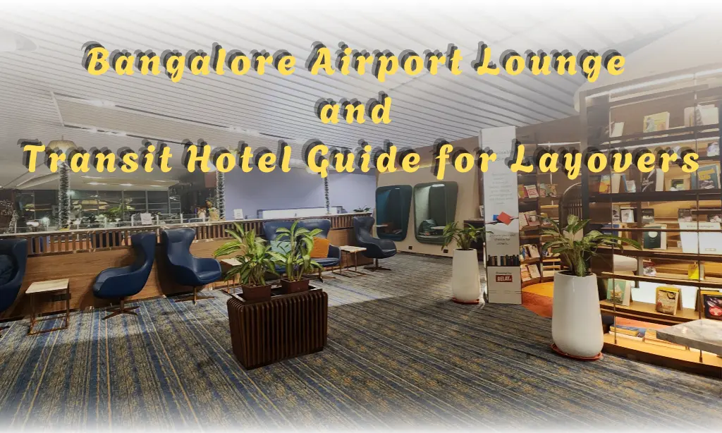 Bangalore Airport Lounge and Transit Hotels