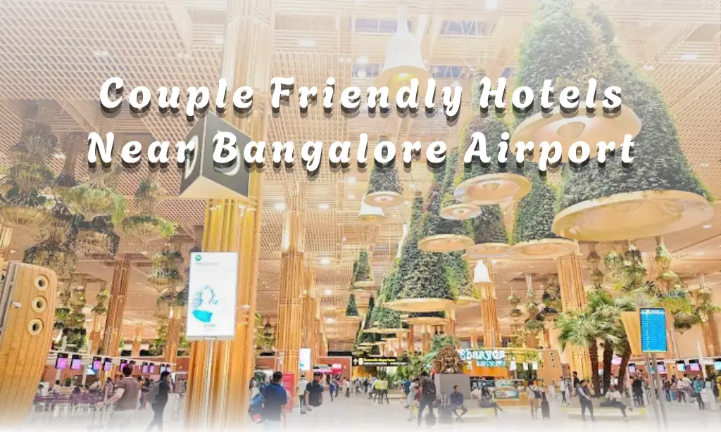 Couple Friendly Hotels Near Bangalore Airport