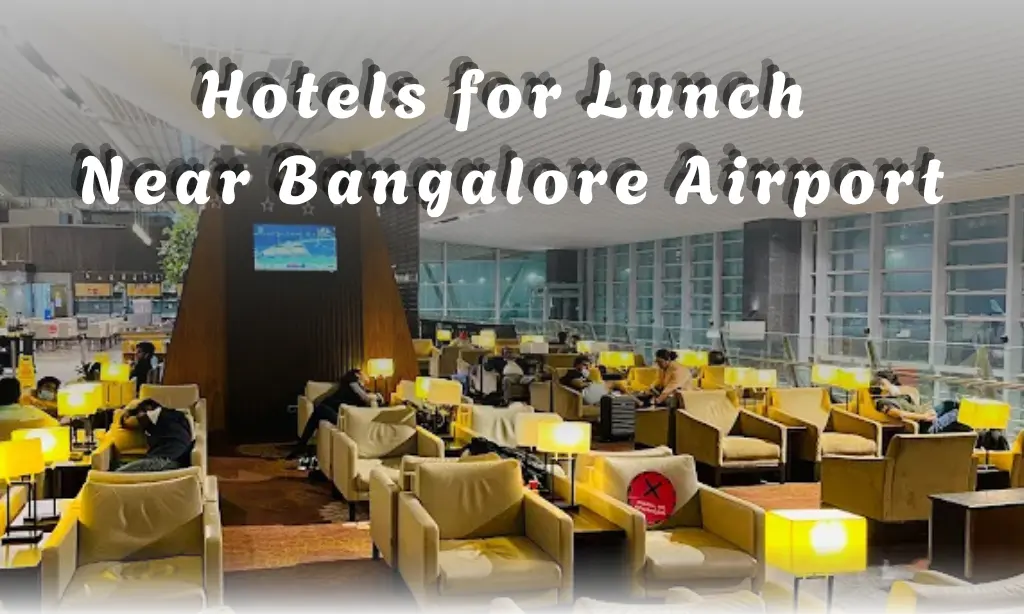 hotels for lunch near bangalore airport