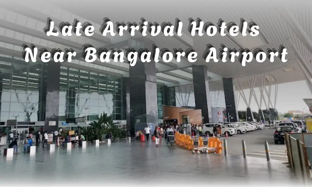 late arrival hotels near bangalore airport